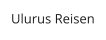 Ulurus Reisen