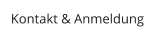 Kontakt & Anmeldung