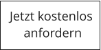 Jetzt kostenlos  anfordern